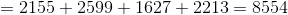 = 2155+2599+1627+2213 =8554
