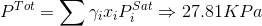 P^{Tot}=\sum \gamma _{i}x_{i}P_{i}^{Sat}\Rightarrow 27.81 KP a