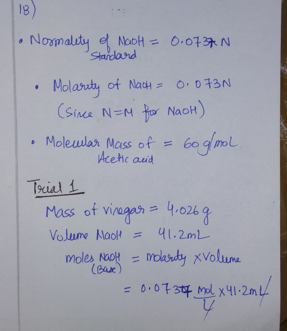 18 Novmaluty e NooH0.07 N Stardard Molasuty of Nadh= (Since N=M o Naot) O.073N Molewlar Mass of Acetic auid L1 vingar4.026 9