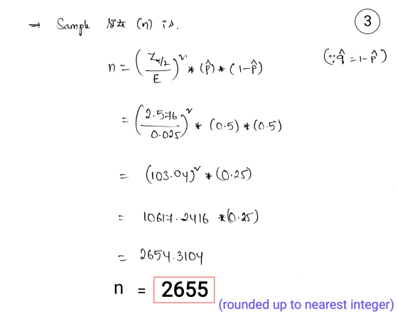 Sample Size (n) is 3 Lala 2 Cc: -1-P) n = * (P) *(1-1) E (2536) + (0.9)+ (0,5) (103.04) *(0,25) 10617.2416 *10.25) = 2654.310