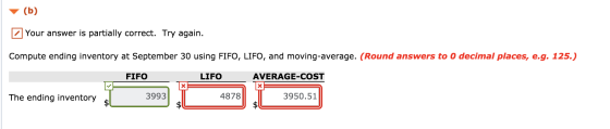 (b) Your answer is partially correct. Try again. Compute ending inventory at September 30 using FIFO, LIFO, and moving-averag