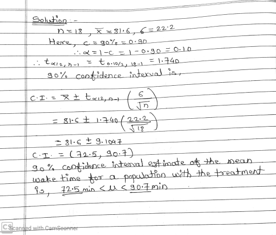 Solution - n-18 X=8106,6 = 22-2 Here, cog0%=0.90 ..2=1-c = I - Oogo = 0.10 to.1012, 18-1 = 1.740 90% confidence interval is t