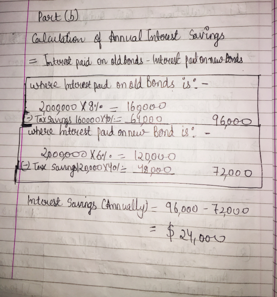 Part ( b e Calculation of Annual Inforest Savings = Interest paid on old bonds - loulorest pad en news Bonds where Interest p