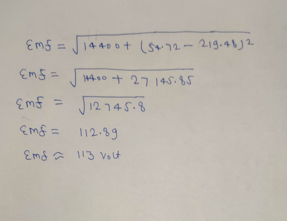Emf= 14400+ (54.72 - 219.46) 2 Emf= 14400 + 27 145.85 | 12145.8 {mf = {mg = 112.89 Emd í 113 volt