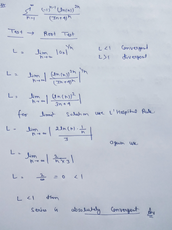 į (igh (In in an - (3n+4) h hal Test Root Test lim ha LLI L) Convergent divergent h 13 Le lien som my mind La fimm con cry? l