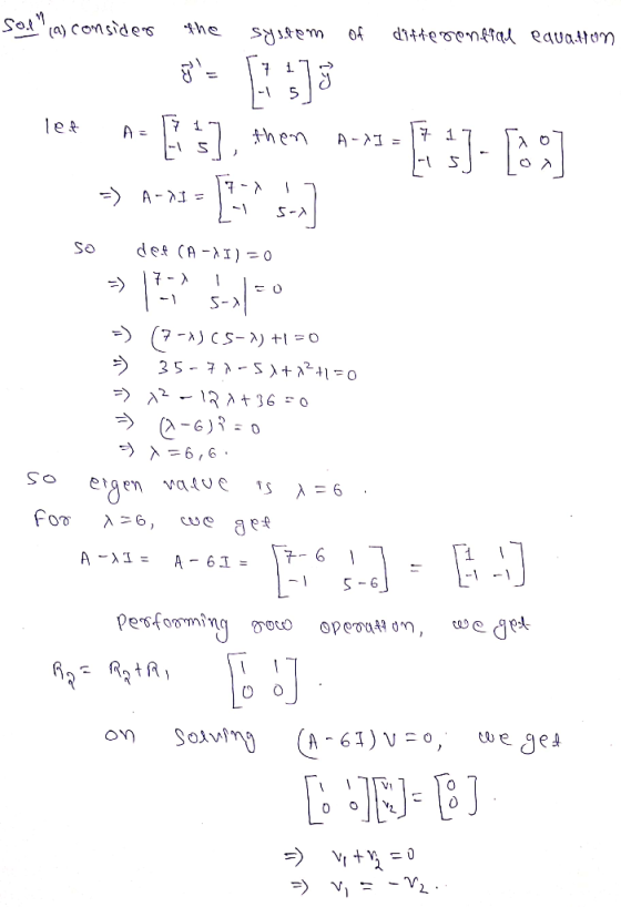 Sol (a) consider the system of differential equation I then A-XI = 17 17 ao 5 => A-23 = 175-27 so def (A-XI)=0 » 127 5x1=0 -