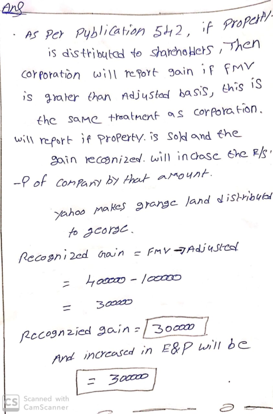 Property. 12, if one As per publication 542, if pro is distributed to shareholders, Then corporation will report gain if FMV