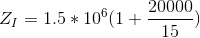 Z_{I}=1.5*10^{6}(1+\frac{20000}{15})