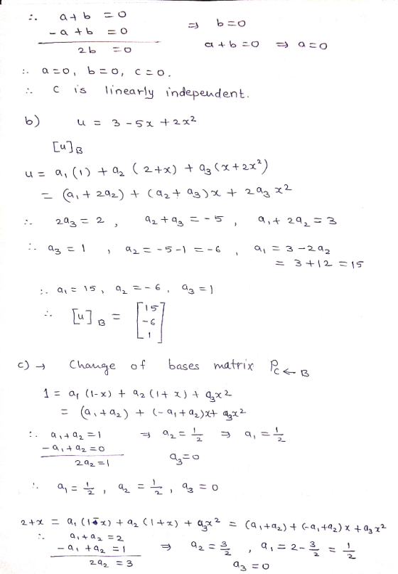 O a b a b 2 b a o b= o, C O C linearly independent. b u 3 -5 2 x2 2 +x) + Q3(x +2x3) a, ( a2 a,+ 292) + (q2+ a3)x + 293 x2 a,