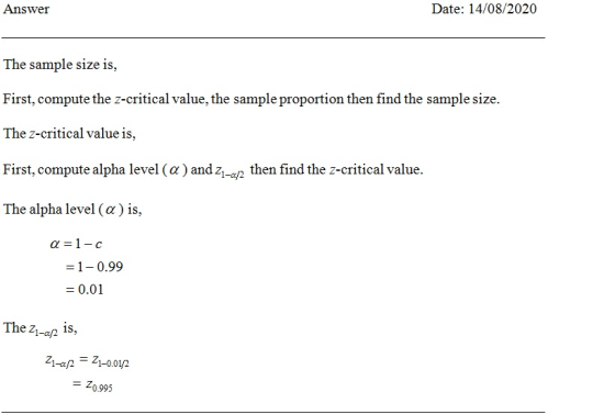 Answer Date: 14/08/2020 The sample size is, First, compute the z-critical value, the sample proportion then find the sample s