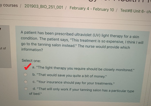 y courses / 201903-BIO-251-001 / February 4-February 10 / Test#8 Unit 6-ch A patient has been prescribed ultraviolet (UV) lig