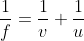 \frac{1}{f}= \frac{1}{v}+\frac{1}{u}