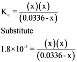 (x)(x)
к,
(0.0336-x)
Substitute
(x)(x)
1.8x10 (0.0336-x)