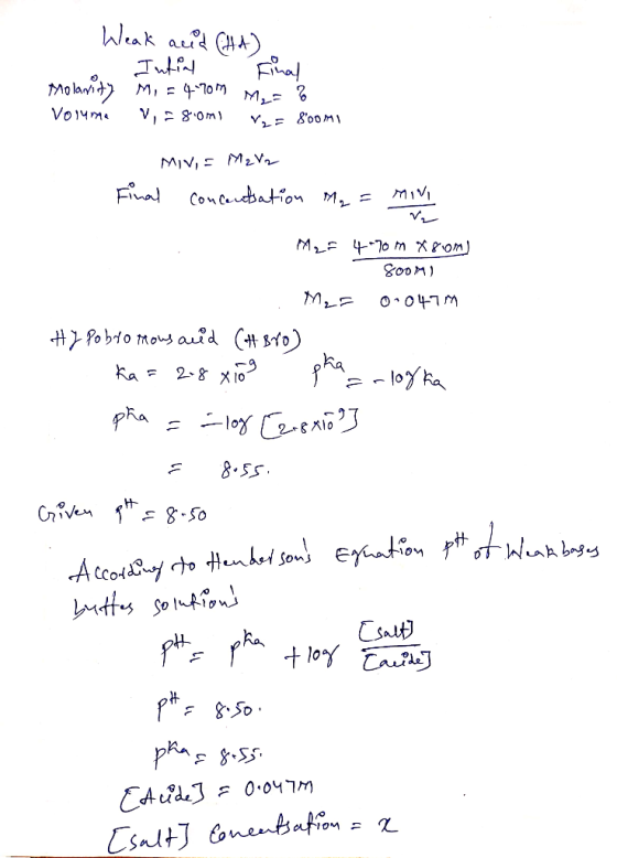 Weak auld (HA) 1. Intin Final Molanity M, = 470m M₂=2 Volume V 80m) VE 8OOM MINI = Mala Final concentsation My = Mini - V M2