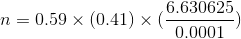 n=0.59\times (0.41)\times (\frac{ 6.630625}{0.0001})