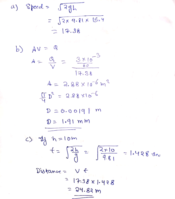 - as Speed - Sagh (4.81 x 15,4 = 17.38 1. b) Av=a Az $ = 3810-3 60 17.38 A=2.88x106m? ID² = 2.880166 D=0.00191 m D=1091 mm c)