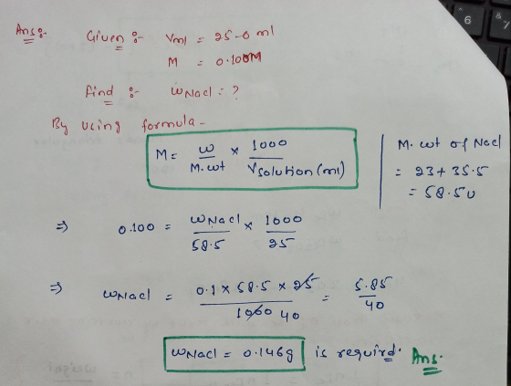 6 7 Anso Given o Vml = 250ml M o. 1otora find i whacl :? By using formula- 1000 M. et of Noel Ms w M.wt Vsolution (m) : 23+ 3