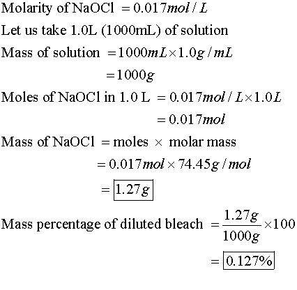 Molarity of NaOCI0.017mol / I Let us take 1.0L (1000mL) of solution Mass of solution-1000mL><1.0g/nL = 1 000g 0.017mol/L×1.0L