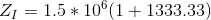 Z_{I}=1.5*10^{6}(1+1333.33)