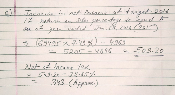 c) Increens in net income of target 2016 it return on sales percentage is equal to Jan, 28, 2016 (2015) 7 694 95 x 7.49%) - 9