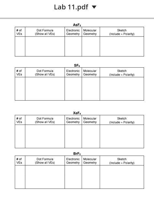 Lab 11.pdf # of VES Dot Formula (Show all VES) AsFs Electronic Molecular Geometry Geometry Sketch (Include 2 Polarity) # of V