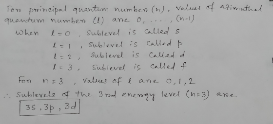 For principal quantum numben (n), values of azimuthal. quantum number (l) are o, ...., (n-1) when e=0; sublevel is called s d