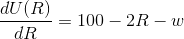 \frac{dU(R)}{dR}=100-2R-w