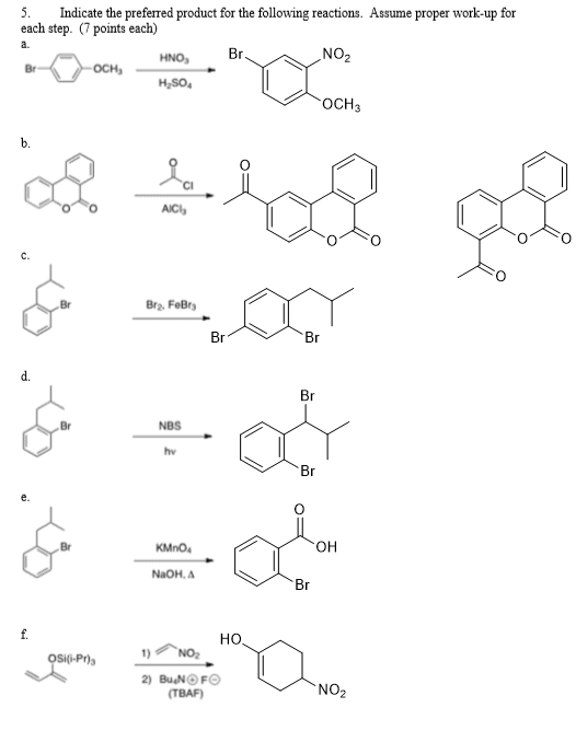 5. Indicate the preferred product for the following reactions. Assume proper work-up for each step. (7 points each) Br NO HNO