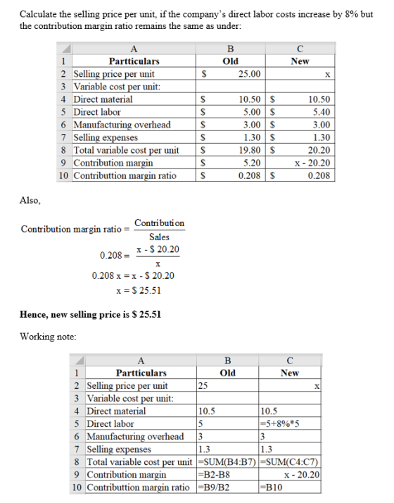 Calculate the selling price per unit, if the companys direct labor costs increase by 8% but the contribution margin ratio re