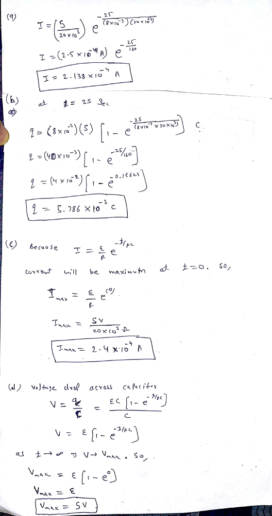 (9) 25 I=15 18x103) (20 x 1873) ro 20 x 10 25 160 I I =(2.58104A) -4 I = 2.138 X10 A (ba) at #= 25 sec 25 (8x10 x 20 x16) -3