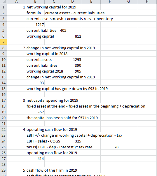 Н 1 net working capital for 2019 formula current assets - current liabilities 2 current assets = cash + accounts recv. +inven