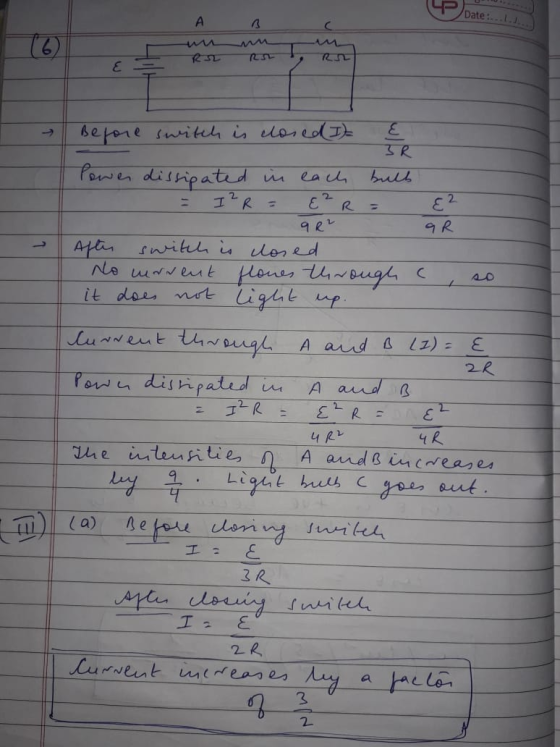 Date:..... А 13 C (6 R32 RR E Before switch is closed I) E 3R bulb with E²R 98² Grough a um Power dissipated in each I²R = E²