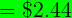 - $2.44
