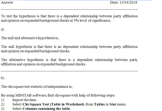 Answer Date: 13/04/2018 To test the hypothesis is that there is a dependent relationship between party affiliation and opinio