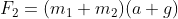 F_2=(m_1+m_2)(a+g)