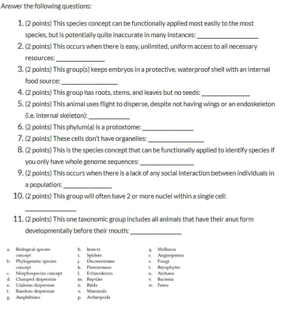 Answer the following questions: 1. (2 points) This species concept can be functionally applied most easily to the most specie