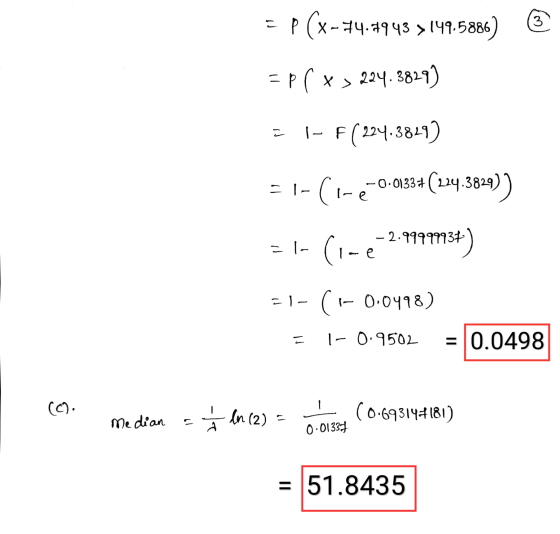 ک) EP X-74.8943 >149.5886) = P ( x > 224.3829 = I - F (224.3849) =1-(1- -0.0133+ (224.3829) (224.3829)) - е - l- (1-2-2.99917
