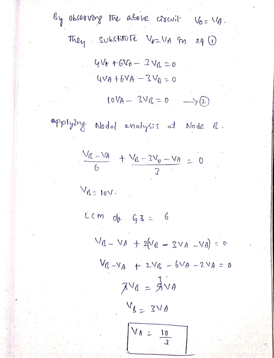 VB --VA + 2YR - EVA 2 VA=0 By observing the above circuit Vo VA Then Substitute Vo-VH qn 90 4 VA +680-3 Vp =0 UVA + OVA -3 Ve