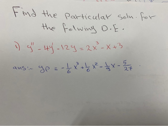 for Find the particular soln. the folwing D.E. 1) 9-44-129=2x-x+3 ans: gp =- 1 x + 2 x² - 1/3 X - 5 / 44 ans - x 6