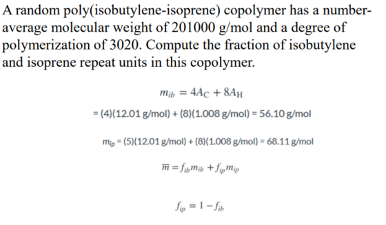 A random poly(isobutylene-isoprene) copolymer has a number- average molecular weight of 201000 g/mol and a degree of polymeri