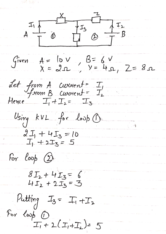 z I لها Iz • Iz A B 0 2 Given A = lov x = على ت I B=6v y = 42, Z= 82 Let from A current - I from B current = I. Hence It I ₂