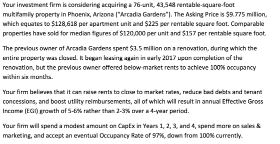 Your investment firm is considering acquiring a 76-unit, 43,548 rentable-square-foot multifamily property in Phoenix, Arizona