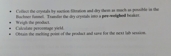 Collect the crystals by suction filtration and dry them as much as possible in the Buchner funnel. Transfer the dry crystals