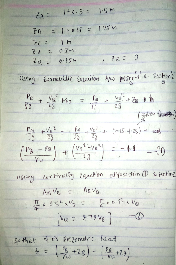 ZA = 1+0.5 1.5m ZB = 1 +0.25 = 1.25m. Z Z Im Ze & 0.3m Zu= 0.15m Ri 0 Using Bernaullie equation b/w porsect & section & ( giv