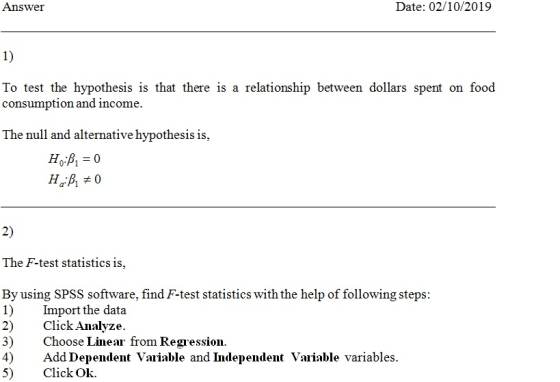 Answer Date: 02/10/2019 1) To test the hypothesis is that there is a relationship between dollars spent on food consumption a