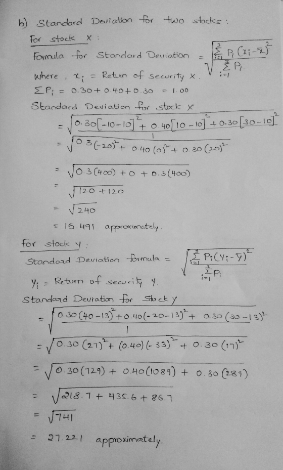 b) Standard Deviation for two stocks: For stock X: Formula for Standard Deviation - Pi where, xo = Return of security . EPi =