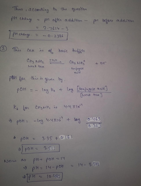 Thus, according to the question ph change - pH after addition - = 2.7614-3 1 ph change. = -0.2386) pH before addition, ② This