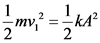 1
1
2.
kA2
mv
2
2