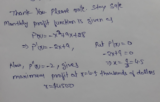 Thank you. Please rate. Stay sale Monthly profit function is given af Px)=x²9x+28 >> pl = -2x+9, Put Pl(x) = 0 -2x+9=0 low,