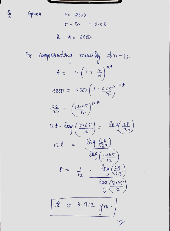 Gimen P= 2300 re5y. = 0.05 & A = 2800 nt 2860- 2300 For compounding monthly fon=12 43 p (+*)** (1400) ** 2006) 124. lag (120